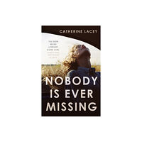 Granta Books Nobody Is Ever Missing (häftad, eng)