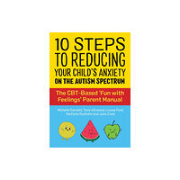 Jessica kingsley publishers 10 Steps to Reducing Your Child's Anxiety on the Autism Spectrum (häftad, eng)