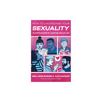 Jessica kingsley publishers How to Understand Your Sexuality (häftad, eng)