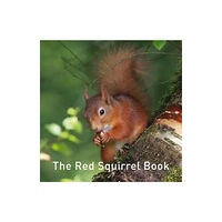 Graffeg Limited Nature Book Series, The: The Squirrel Book (inbunden, eng)