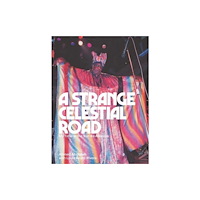 Blank Forms Editions A Strange Celestial Road (häftad, eng)