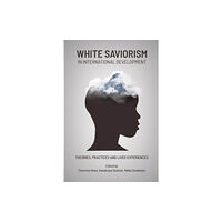 Daraja Press White Saviorism in International Development (häftad, eng)