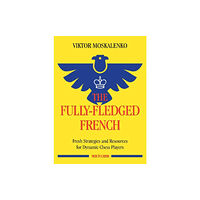 New in Chess The Fully-Fledged French (häftad, eng)