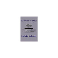 Ludvig Nyberg Han kommer på lördag (bok, danskt band)