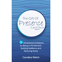 Caroline Welch The Gift of Presence Card Deck