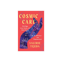 Valerie Tejeda Cosmic Care (häftad, eng)