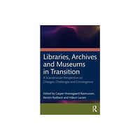 Taylor & francis ltd Libraries, Archives, and Museums in Transition (häftad, eng)