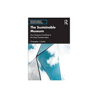 Taylor & francis ltd The Sustainable Museum (häftad, eng)
