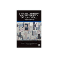 Taylor & francis ltd Child and Adolescent Psychoanalysis in a Changing World (häftad, eng)
