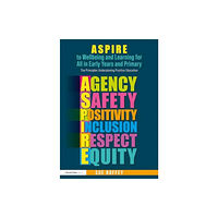 Taylor & francis ltd ASPIRE to Wellbeing and Learning for All in Early Years and Primary (häftad, eng)