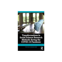 Taylor & francis ltd Transformations in Social Science Research Methods during the COVID-19 Pandemic (häftad, eng)