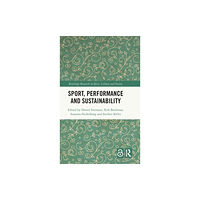 Taylor & francis ltd Sport, Performance and Sustainability (inbunden, eng)