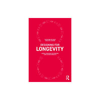 Taylor & francis ltd Designing for Longevity (häftad, eng)