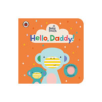 Penguin Random House Children's UK Baby Touch: Hello, Daddy! (bok, board book, eng)