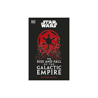 Dorling Kindersley Ltd Star Wars The Rise and Fall of the Galactic Empire (inbunden, eng)