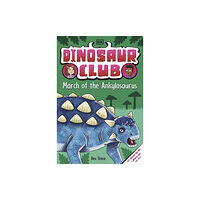 Dorling Kindersley Ltd Dinosaur Club: March of the Ankylosaurus (häftad, eng)