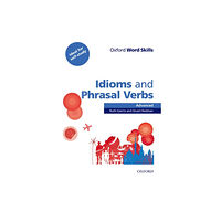 Oxford University Press Oxford Word Skills: Advanced: Idioms & Phrasal Verbs Student Book with Key (häftad, eng)