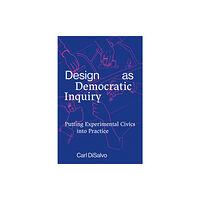 Mit press ltd Design as Democratic Inquiry (häftad, eng)