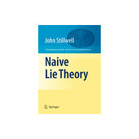 Springer-Verlag New York Inc. Naive Lie Theory (inbunden, eng)