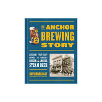 Potter/Ten Speed/Harmony/Rodale The Anchor Brewing Story (inbunden, eng)