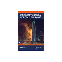 Taylor & francis ltd Fire Safety Design for Tall Buildings (häftad, eng)