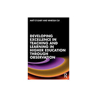 Taylor & francis ltd Developing Excellence in Teaching and Learning in Higher Education through Observation (häftad, eng)