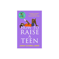 Little, Brown Book Group How to Raise a Teen (häftad, eng)