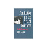 Yale university press Domination and the Arts of Resistance (häftad, eng)