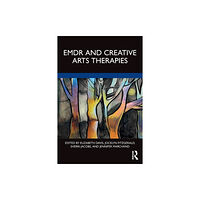 Taylor & francis ltd EMDR and Creative Arts Therapies (häftad, eng)