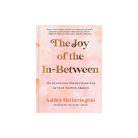 Waterbrook Press (A Division of Random House Inc) The Joy of the In-Between (inbunden, eng)