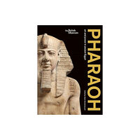 British museum press Pharaoh:  art and power in ancient Egypt (häftad, eng)