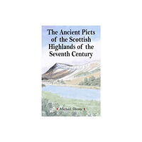 Andrews UK Limited The Ancient Picts of the Scottish Highlands of the Seventh Century (häftad, eng)