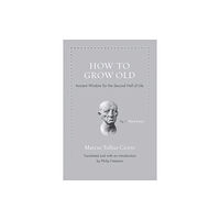 Princeton University Press How to Grow Old (inbunden, eng)