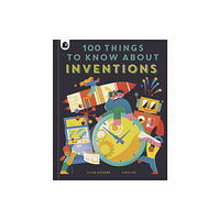 Quarto Publishing Plc 100 Things to Know About Inventions (inbunden, eng)