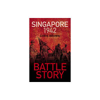 The History Press Ltd Battle Story: Singapore 1942 (häftad, eng)