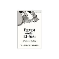 Bloomsbury Publishing PLC Egypt under El-Sisi (inbunden, eng)