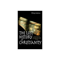 Spck publishing The Lost History of Christianity (häftad, eng)