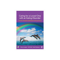 Taylor & francis inc Caring for a Loved One with an Eating Disorder (häftad, eng)