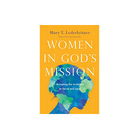 Intervarsity press Women in God`s Mission – Accepting the Invitation to Serve and Lead (häftad, eng)