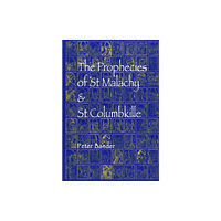 Colin Smythe Ltd The Prophecies of St. Malachy and St. Columbkille (häftad, eng)