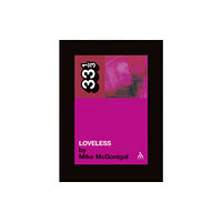 Bloomsbury Publishing PLC My Bloody Valentine's Loveless (häftad, eng)