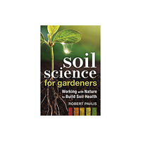 New Society Publishers Soil Science for Gardeners (häftad, eng)