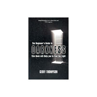 Geoff Thompson Ltd Beginners Guide to Darkness (häftad, eng)