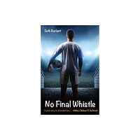 Scratching Shed Publishing Ltd No Final Whistle (häftad, eng)