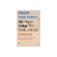 Palgrave macmillan From the First World War to the Arab Spring (häftad, eng)