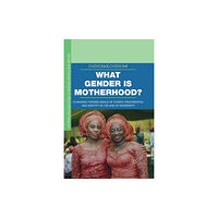 Palgrave macmillan What Gender is Motherhood? (häftad, eng)