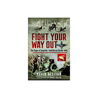 Pen & Sword Books Ltd Fight Your Way Out (inbunden, eng)