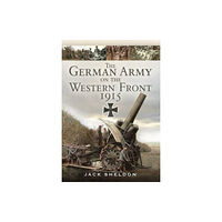 Pen & Sword Books Ltd The German Army on the Western Front 1915 (häftad, eng)