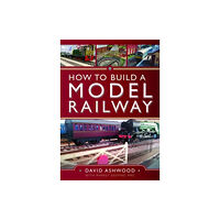 Pen & Sword Books Ltd How to Build a Model Railway (inbunden, eng)