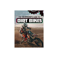 Capstone Global Library Ltd The Gearhead's Guide to Dirt Bikes (häftad, eng)